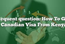 Frequent question: How To Get A Canadian Visa From Kenya?