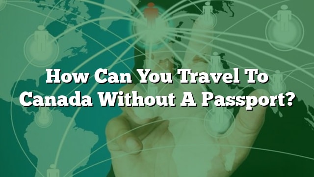 travel in canada without passport