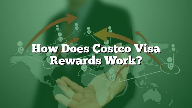 How Does Costco Visa Rewards Work how-does-costco-visa-rewards-work
