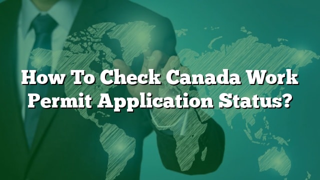 Work Permit Status How To Check Work Permit Status โ TXXSRN