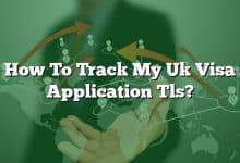 How To Track My Uk Visa Application Tls?