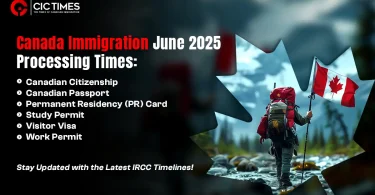 تحديث مواعيد معالجة الهجرة إلى كندا من IRCC لشهر يونيو 2025